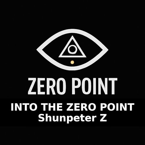 Into the Zero Point &ndash; Beyond the Matrix Field with ShunpeterZ cover art