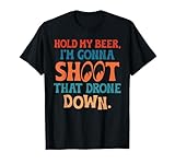 Hold My Beer, I'm Gonna Shoot...