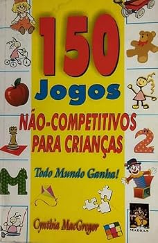Paperback 150 Jogos Nao-Competitivos Para Crianças (Em Portuguese do Brasil) [Portuguese_Brazilian] Book