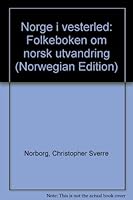 Norge i vesterled: Folkeboken om norsk utvandring 8253140681 Book Cover