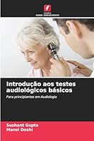 Introdução aos testes audiológicos básicos: Para principiantes em Audiologia (Portuguese Edition) 6208771412 Book Cover