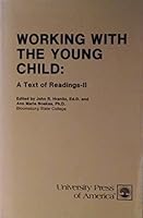 Working With The Young Child: A Text Of Readings Ii 0819105201 Book Cover
