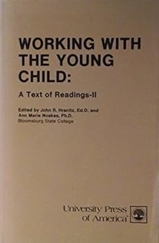Hardcover Working With the Young Child: A Text of Readings II Book
