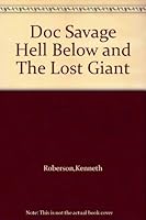 Doc Savage Hell Below and The Lost Giant B000J5MYKK Book Cover