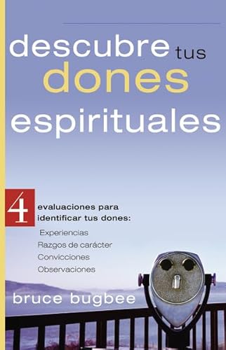 Descubre tus dones espirituales: 4 evaluaciones para identificar tus dones: Experiencias; Características; Convicciones; Observaciones (Spanish Edition)