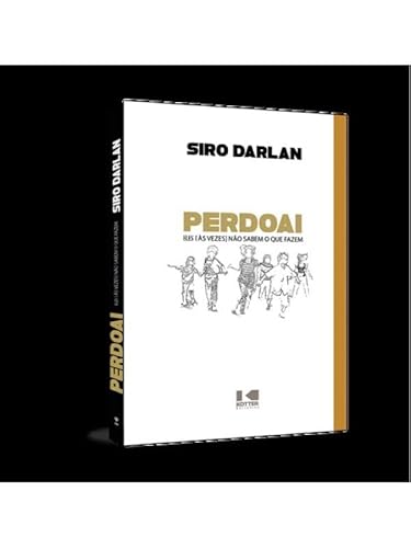 Perdoai: eles [às vezes] não sabem o que fazem, de Siro Darlan