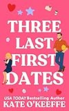 Three Last First Dates: A romantic comedy of love, friendship and even more cake (Cozy Cottage Cafe Book 3)