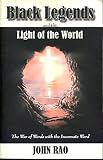 Black Legends and the Light of the World