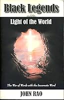 Black Legends and the Light of the World: The War of Words with the Incarnate Word 1890740179 Book Cover