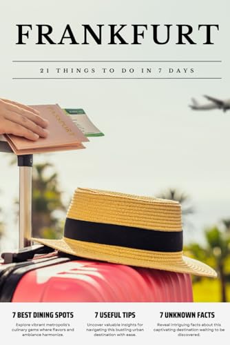 FRANKFURT 21 things to do in 7 days: Travel Guide - Must-Visit Attractions, Top Spots, and Insider Tips for a Memorable Itinerary.