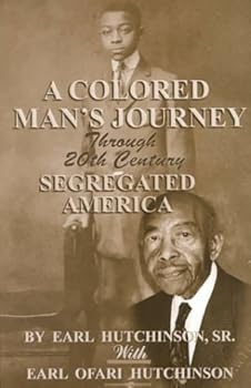 Paperback A Colored Man's Journey Through 20th Century Segregated America Book