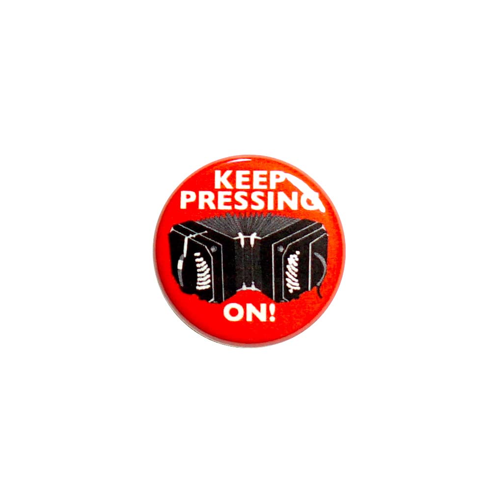 Funny Accordion Music Button Backpack Pin Epic Rad Keep Pressing On 1 Inch 62-19, 1"