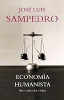 Economía humanista. Algo más que cifras 8499081789 Book Cover