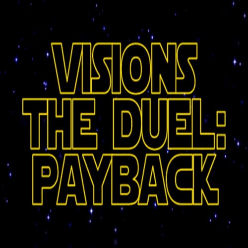 Star Wars Re-Watch Podcast Visions Volume Three The Duel: Payback