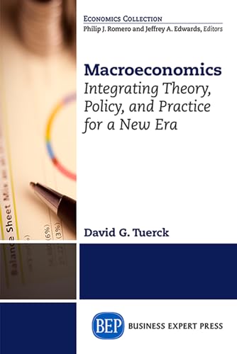 Macroeconomics: Integrating Theory, Policy and Practice for a New Era