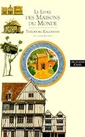 Le Livre des maisons du monde 2070594041 Book Cover