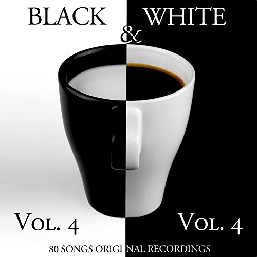 Amazon Music ヴァリアス・アーティストのBlack & White, Vol. 4 (80 Songs Original