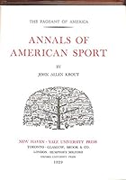 The Annals of American Sport - The Pageant of America: Independence Edition Volume XV (15) B000J4MOQ0 Book Cover