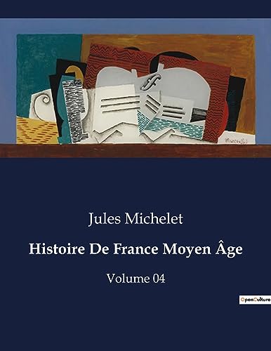 Histoire De France Moyen Âge: Volume 04 (French Edition)