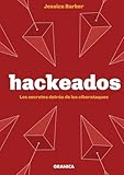 Hackeados: Los secretos detrás de los ciberataques (Spanish Edition)