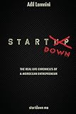 Startdown: The real life chronicles of a moroccan entrepreneur