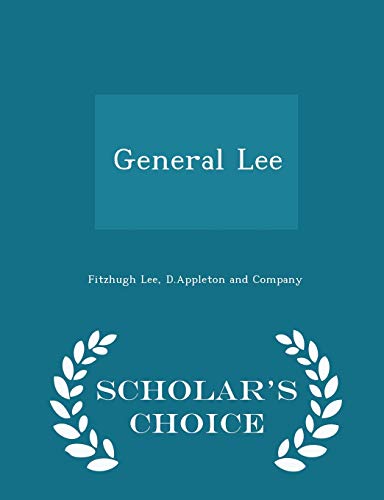 General Lee - Scholar's Choice Edition 1296457648 Book Cover