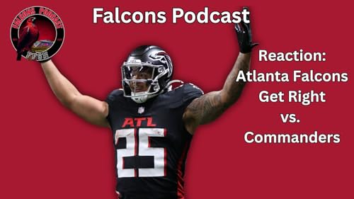 EP 315: Atlanta Falcons Rescue Season with Win Over Commanders