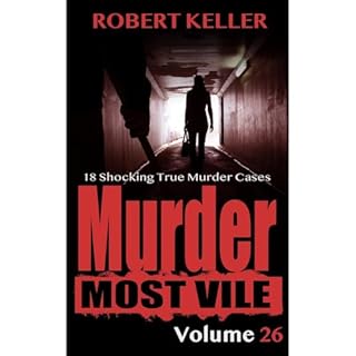 Murder Most Vile Volume 26 Audiobook By Robert Keller cover art