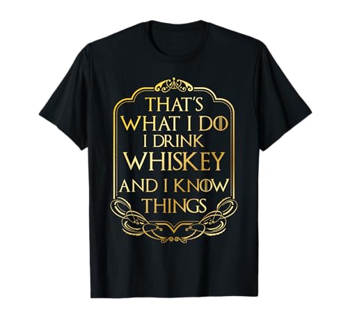 Bar Hopping Shirt - I Drink Whiskey und I KNOW Things Tee T-Shirt