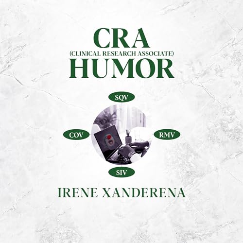 CRA (Clinical Research Associate) Humor by Irene Xanderena episode artwork
