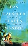 Das Haus der blauen Mangos - David Davidar, Diane von Weltzien 