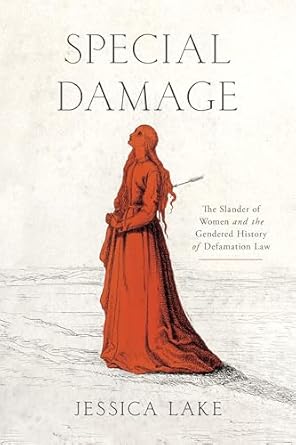 Special Damage: The Slander of Women and the Gendered History of ...