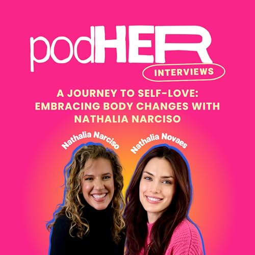 A Journey to Self-Love: Embracing Body Changes with Nathalia Narciso