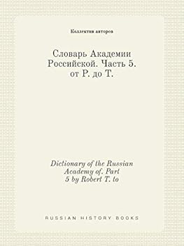Paperback Dictionary of the Russian Academy of. Part 5 by Robert T. to [Russian] Book