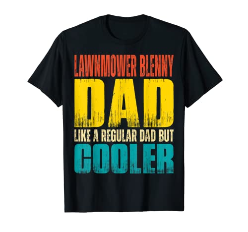Mens Lawnmower Blenny Dad - Like a Regular Dad but Cooler T-Shirt