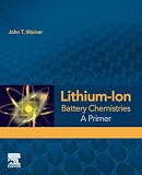 Lithium-Ion Battery Chemistries: A Primer