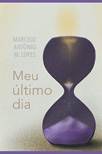 MEU ÚLTIMO DIA (Portuguese Edition)