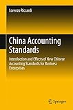 China Accounting Standards: Introduction and Effects of New Chinese Accounting Standards for Business Enterprises