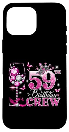 Happy 59th Birthday Crew Pink Wine 59 Years Old Queen ?????? iPhone 16 Pro Max ?