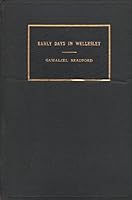 Early Days in Wellesley Being Casual Recollections of Boyhood and Later Years - 1867 to 1881 B001070CT6 Book Cover