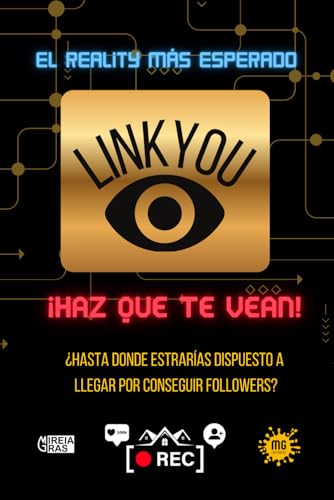 LINKYOU ¡HAZ QUE TE VEAN!: El reality más esperado. ¿Hasta dónde estarías dispuesto a llegar...