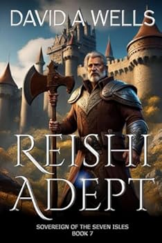 Reishi Adept - Book #7 of the Sovereign of the Seven Isles