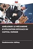 Améliorer Le Mécanisme d'Utilisation Efficace Du Capital Humain (French Edition) 6208897327 Book Cover