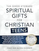 The Good Steward: Spiritual Gifts for Christian Teens (Spiritual Gifts for Christians) B0CPM17PPX Book Cover