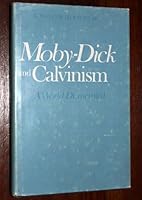 Moby Dick and Calvinism: A World Dismantled 0813508290 Book Cover