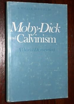 Hardcover Moby Dick and Calvinism: A World Dismantled Book