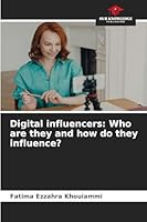 Digital influencers: Who are they and how do they influence? 6202368616 Book Cover
