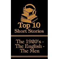 The Top 10 Short Stories - The 1920's - The English - The Men