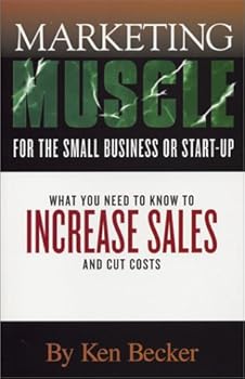 Paperback Marketing Muscle for the Small Business or Start-Up Book