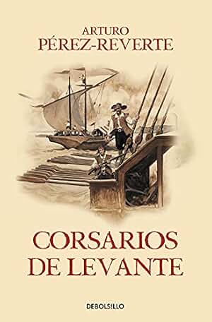 Corsarios de Levante / Pirates of the Levant: 6 (Best Seller | Ficción)